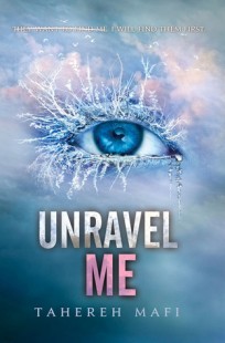 BOOK REVIEW – Unravel Me (Shatter Me #2) by Tahereh Mafi