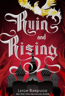 BOOK REVIEW – Ruin and Rising (The Grisha #3) by Leigh Bardugo BOOK REVIEW – Ruin and Rising (The Grisha #3) by Leigh Bardugo