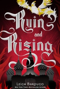 BOOK REVIEW – Ruin and Rising (The Grisha #3) by Leigh Bardugo