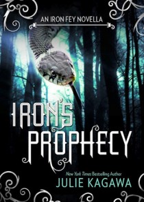 BOOK REVIEW – Iron’s Prophecy (The Iron Fey #4.5) by Julie Kagawa