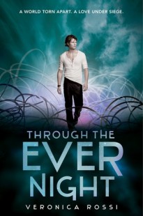 BOOK REVIEW –  Through the Ever Night (Under the Never Sky #2) by Veronica Rossi