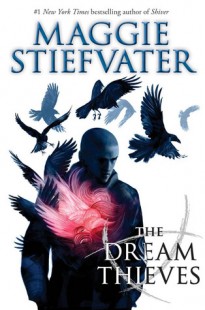 BOOK REVIEW – The Dream Thieves (The Raven Cycle #2) by Maggie Stiefvater