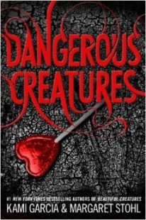 BOOK REVIEW – Dangerous Creatures (Dangerous Creatures #1) by Kami Garcia & Margaret Stohl