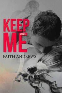 BOOK REVIEW: Keep Me (Grayson Sibling #1) by Faith Andrews