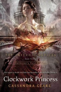 BOOK REVIEW – Clockwork Princess (The Infernal Devices #3) by Cassandra Clare