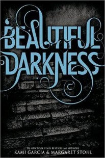 BOOK REVIEW – Beautiful Darkness (Caster Chronicles #2) by Kami Garcia & Margaret Stohl