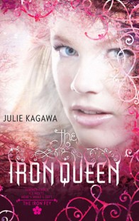 BOOK REVIEW – The Iron Queen (The Iron Fey #3) by Julie Kagawa BOOK REVIEW – The Iron Queen (The Iron Fey #3) by Julie Kagawa