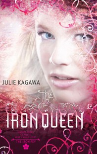 BOOK REVIEW – The Iron Queen (The Iron Fey #3) by Julie Kagawa