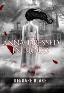BOOK REVIEW – Anna Dressed in Blood (Anna #1) by Kendare Blake