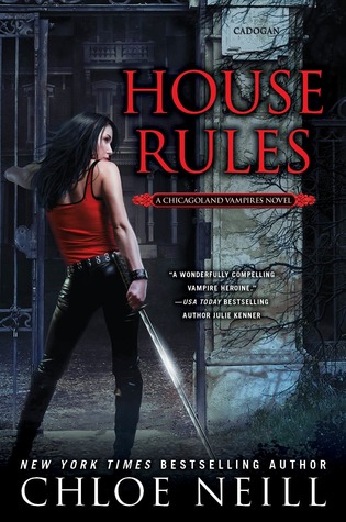 House Rules A Chicagoland Vampires Novel by Chloe Neill
