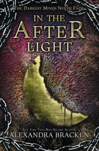 The Darkest Minds Never Fade: In The Afterlight by Alexandra Bracken