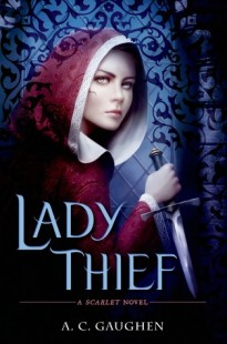 BOOK REVIEW – Lady Thief (Scarlet #2) by A.C. Gaughen