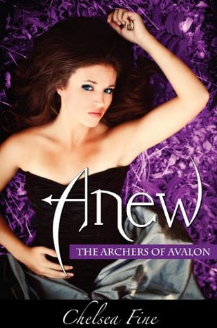 Anew The Archers of Avalon by Chelsea Fine