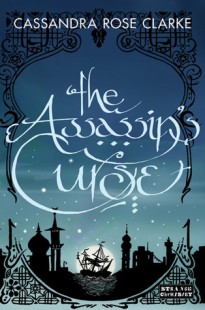 BOOK REVIEW : The Assassin’s Curse (The Assassin’s Curse #1) by Cassandra Rose Clarke