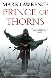 BOOK REVIEW – Prince of Thorns (The Broken Empire #1) by Mark Lawrence