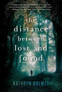 BOOK REVIEW –  The Distance Between Lost and Found by Kathryn Holmes