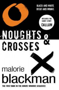 BOOK REVIEW: Noughts & Crosses (Noughts & Crosses #1) by Malorie Blackman