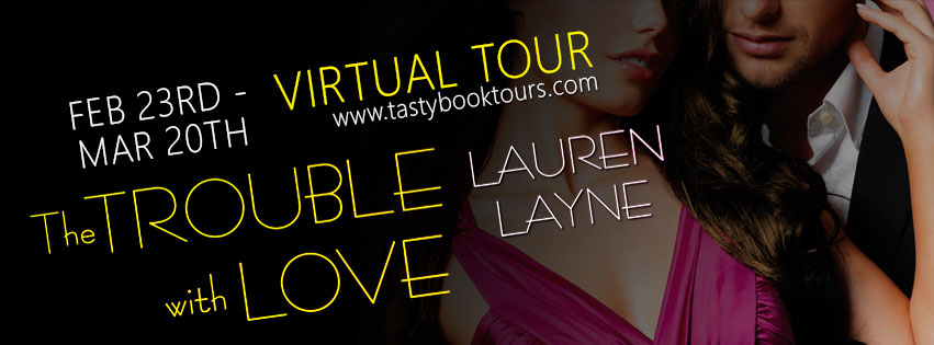 BLOG TOUR + REVIEW + EXCERPT + GIVEAWAY - The Trouble with Love (Sex, Love & Stiletto #4) by Lauren Layne
