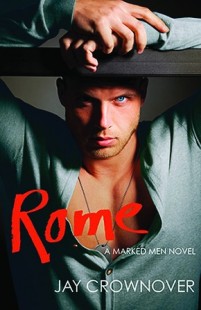 BOOK REVIEW – Rome (Marked Men #3) by Jay Crownover