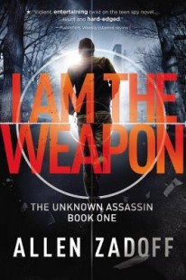 BOOK REVIEW – I Am the Weapon (The Unknown Assassin #1) by Allen Zadoff