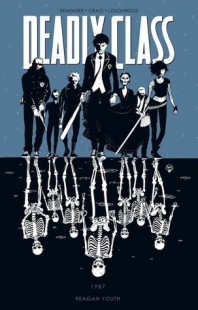 BOOK REVIEW –  Deadly Class, Vol. 1: Reagan Youth  (Deadly Class #1-6)  by  Rick Remender