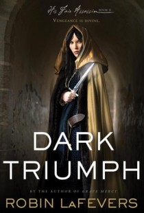 BOOK REVIEW – Dark Triumph (His Fair Assassin #2) by Robin Lafevers