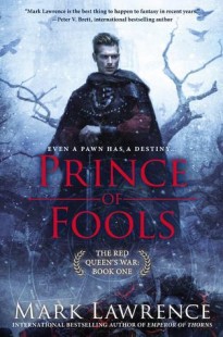 BOOK REVIEW – Prince of Fools  (The Red Queen’s War #1) by Mark Lawrence