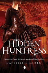 BOOK REVIEW – Hidden Huntress (The Malediction Trilogy #2) by Danielle L. Jensen