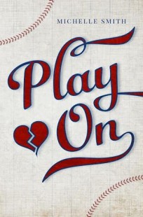 BOOK REVIEW – Play On (Lewis Creek #1) by Michelle Smith