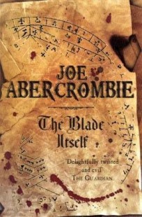 BOOK REVIEW – The Blade Itself (The First Law #1) by Joe Abercrombie