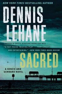 BOOK REVIEW – Sacred (Kenzie & Gennaro #3) by Dennis Lehane