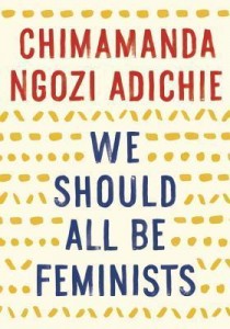 BOOK REVIEW – We Should All Be Feminists by Chimamanda Ngozi Adichie