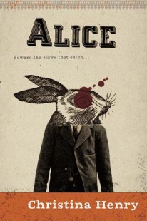 BOOK REVIEW – Alice (Alice #1) by Christina Henry