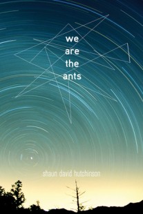 BOOK REVIEW – We Are the Ants by Shaun David Hutchinson