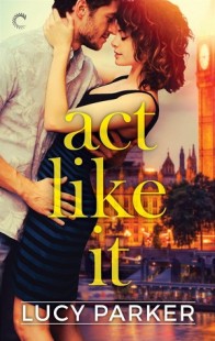 BOOK REVIEW – Act Like It by Lucy Parker