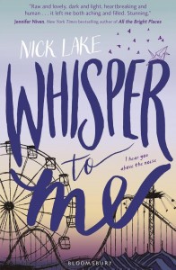 SPOTLIGHT+GIVEAWAY: Whisper to Me by Nick Lake