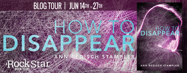 BLOG TOUR + GIVEAWAY: How to Disappear by Ann Redisch Stampler