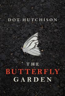 BOOK REVIEW – The Butterfly Garden by Dot Hutchison