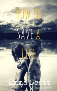 BOOK REVIEW –  How to Save a Life by Emma Scott