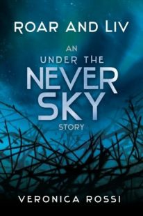 BOOK REVIEW – Roar and Liv (Under the Never Sky #0.5) by Veronica Rossi