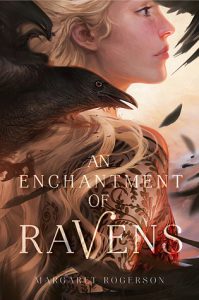 BOOK REVIEW: An Enchantment of Ravens by Margaret Rogerson
