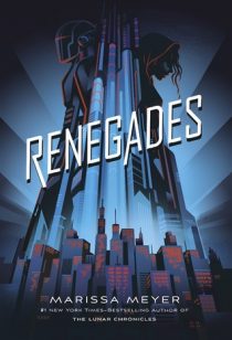 BOOK REVIEW: Renegades by Marissa Meyer