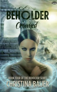 REVIEW + GIVEAWAY – Crowned (Beholder #4) by Christina Bauer