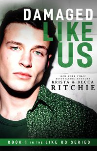 BOOK REVIEW- Damaged Like Us (Like Us #1) by Krista and Becca Ritchie