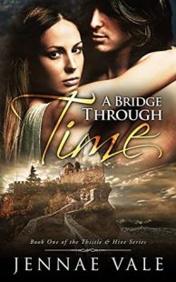 BOOK REVIEW – A Bridge Through Time (Thistle & Hive #1) by Jennae Vale