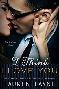 REVIEW & GIVEAWAY: I Think I Love You (Oxford #5) by Lauren Layne