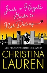 BOOK REVIEW: Josh and Hazel’s Guide to Not Dating by Christina Lauren