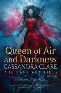 BOOK REVIEW: Queen of Air and Darkness (The Dark Artifices #3) by Cassandra Clare