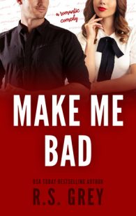 BOOK REVIEW: Make Me Bad by R. S. Grey