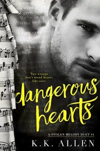 BOOK REVIEW: Dangerous Hearts (A Stolen Melody Duet #1) by K.K. Allen